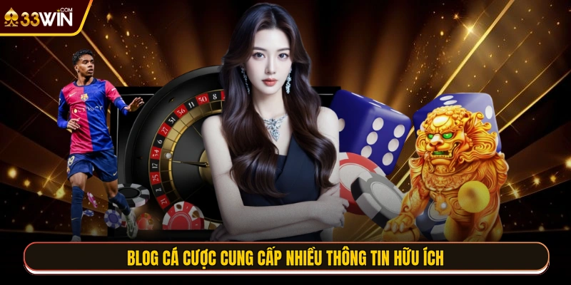 Blog cá cược cung cấp nhiều thông tin hữu ích 