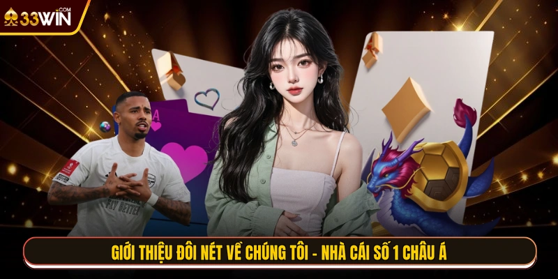 Giới thiệu đôi nét về chúng tôi - Nhà cái số 1 châu Á